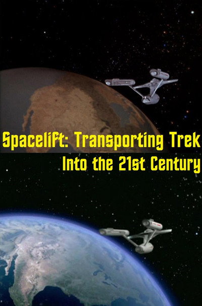 Póster de Spacelift: Transporting Trek Into the 21st Century
