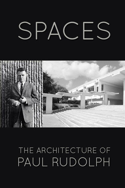 Póster de Spaces: The Architecture of Paul Rudolph