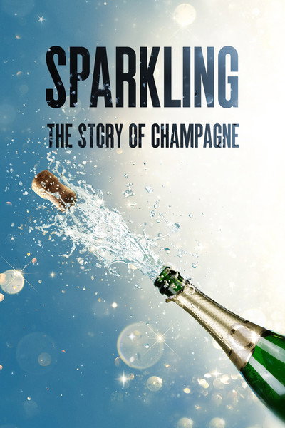 Póster de Sparkling: The Story of Champagne