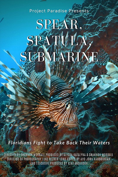 Póster de Spear, Spatula, Submarine: Floridians Fight to Take Back Their Waters