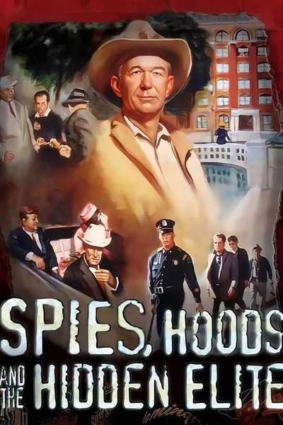 Póster de Spies, Hoods, and the Hidden Elite (60 Years)
