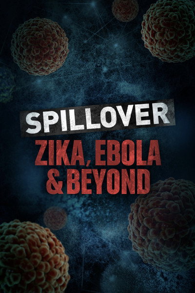 Póster de Spillover: Zika, Ebola and Beyond