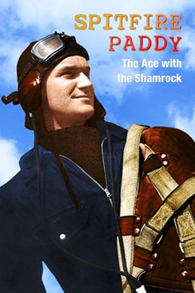 Póster de Spitfire Paddy: The Ace with the Shamrock
