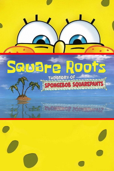Póster de Square Roots: The Story of SpongeBob SquarePants