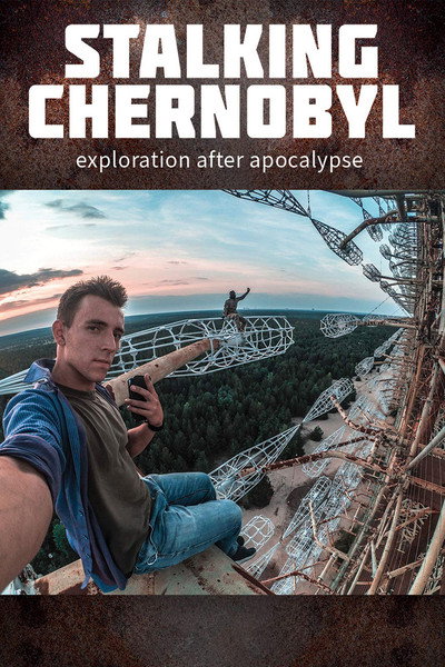 Póster de Stalking Chernobyl: Exploration After Apocalypse