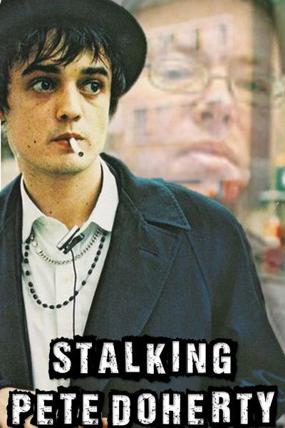 Póster de Stalking Pete Doherty