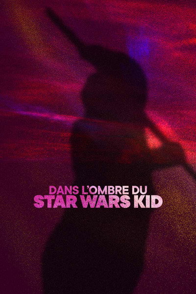 Póster de Star Wars Kid: The Rise of the Digital Shadows