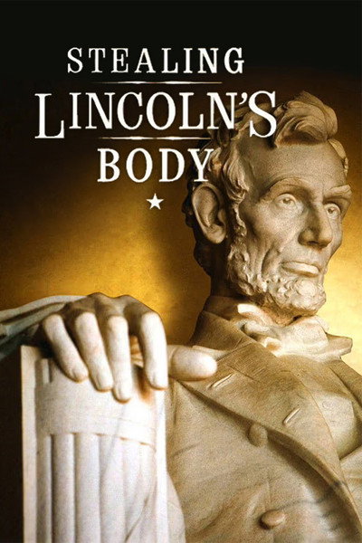 Póster de Stealing Lincoln's Body
