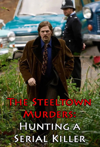 Póster de Steeltown Murders, Hunting a Serial Killer