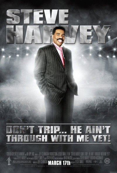 Póster de Steve Harvey: Don't Trip... He Ain't Through with Me Yet