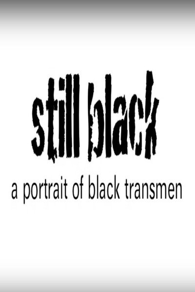 Póster de Still Black: A Portrait of Black Transmen