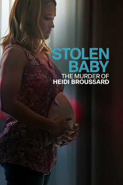 Póster de Stolen Baby: The Murder of Heidi Broussard