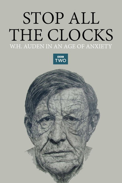 Póster de Stop All the Clocks: WH Auden in an Age of Anxiety
