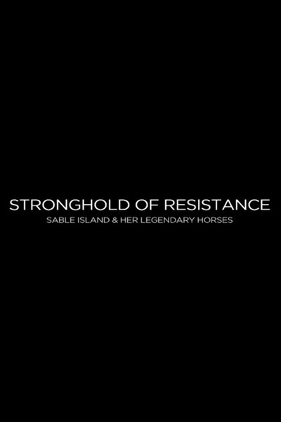 Póster de Stronghold of Resistance: Sable Island & Her Legendary Horses