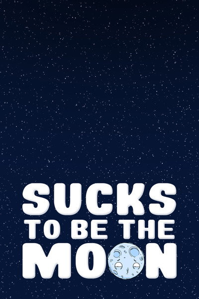 Póster de Sucks to Be the Moon
