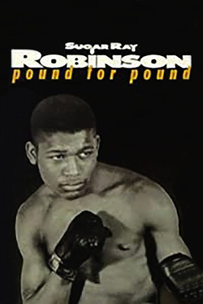 Póster de Sugar Ray Robinson: Pound for Pound