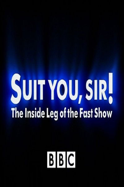 Póster de Suit You, Sir! The Inside Leg of the Fast Show