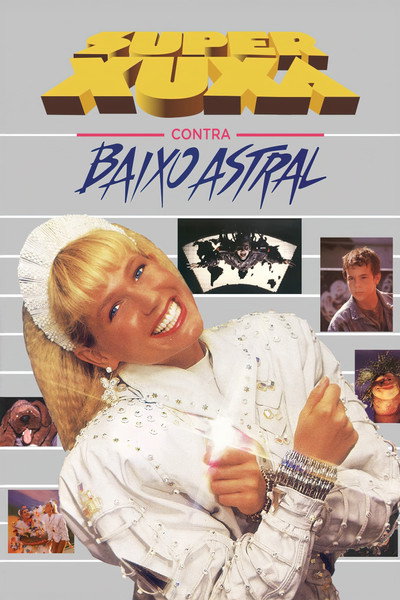 Póster de Super Xuxa Contra Baixo Astral