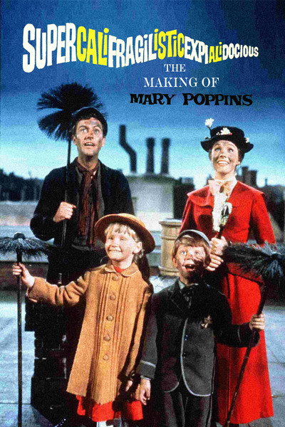 Póster de Supercalifragilisticespialidoso: Cómo se hizo Mary Poppins