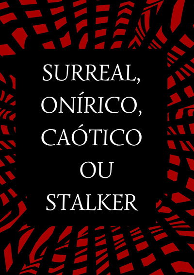 Póster de Surreal, Onírico, Caótico ou Stalker