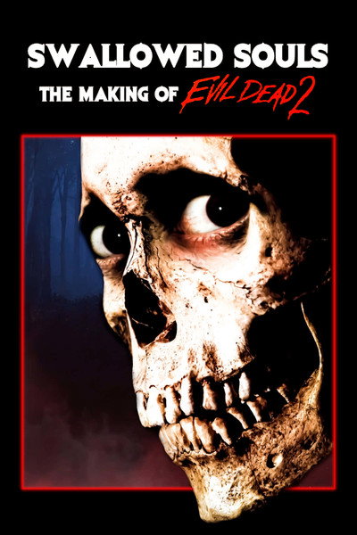 Póster de Swallowed Souls: The Making of Evil Dead II