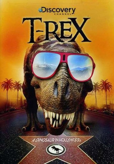 Póster de T-Rex: A Dinosaur in Hollywood