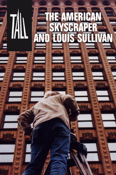 Póster de Tall: The American Skyscraper and Louis Sullivan