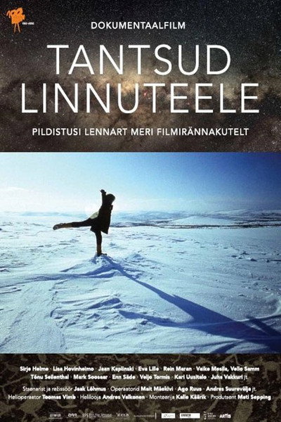 Póster de Tantsud Linnuteele. Pildistusi Lennart Meri filmirännakutelt