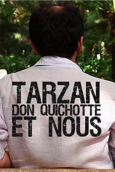 Póster de Tarzan, Don Quichotte et nous