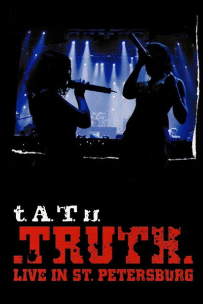 Póster de T.A.T.U.: Truth - Live in St. Petersburg