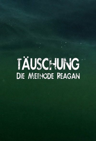 Póster de Täuschung - Die Methode Reagan