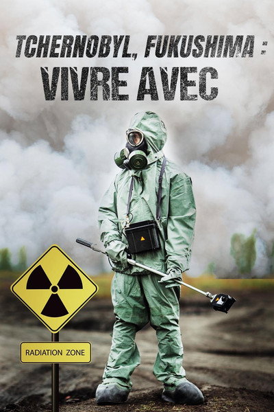 Póster de Tchernobyl, Fukushima, vivre avec