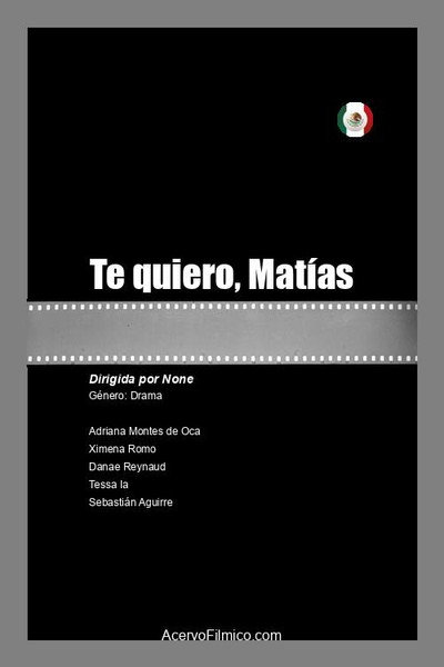 Póster de Te quiero, Matías