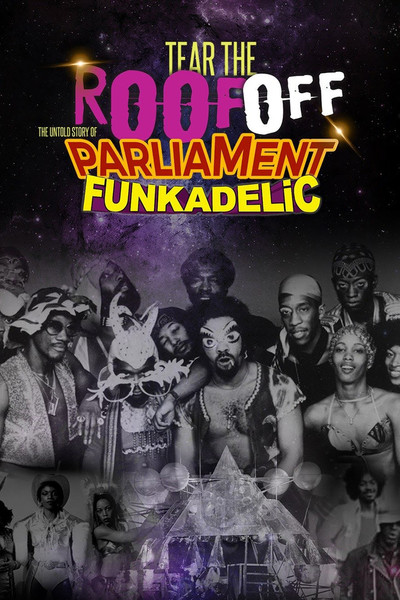 Póster de Tear the Roof Off-the Untold Story of Parliament Funkadelic