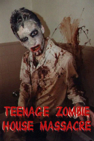 Póster de Teenage Zombie House Massacre