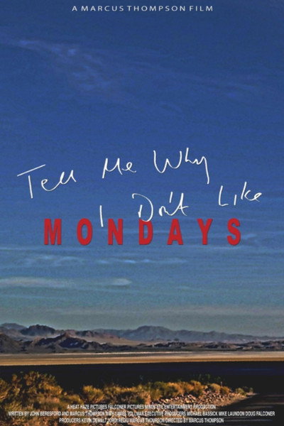 Póster de Tell Me Why I Don't Like Mondays