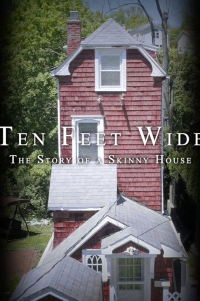 Póster de Ten Feet Wide: The Story of a Skinny House