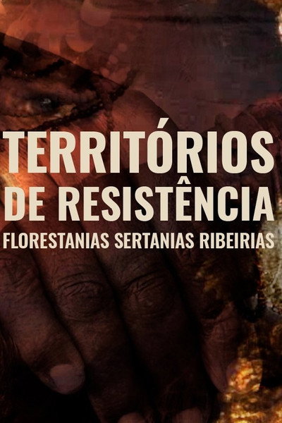 Póster de Territórios de Resistência - Florestanias, Sertanias, Ribeirias