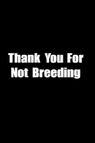 Póster de Thank You for Not Breeding