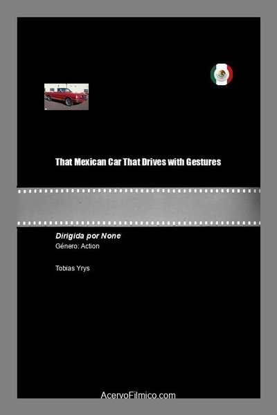 Póster de That Mexican Car That Drives with Gestures