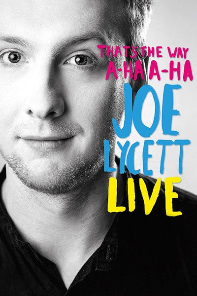 Póster de That's the Way, A-Ha, A-Ha, Joe Lycett: Live