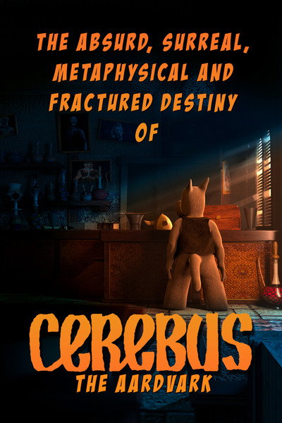 Póster de The Absurd, Surreal, Metaphysical and Fractured Destiny of Cerebus the Aardvark