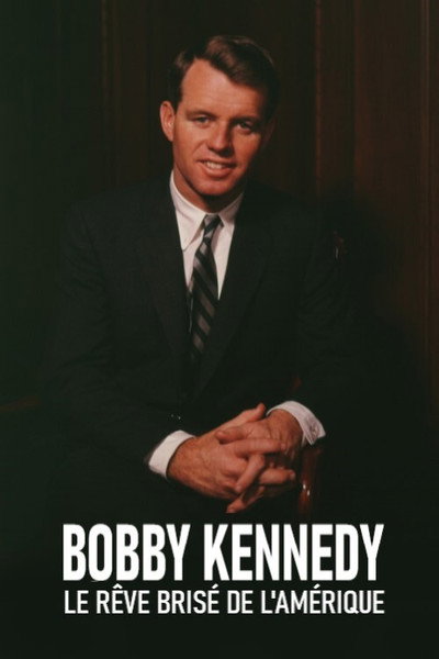 Póster de The American Dreams of Bobby Kennedy