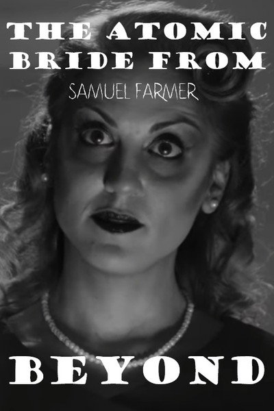 Póster de The Atomic Bride from Beyond