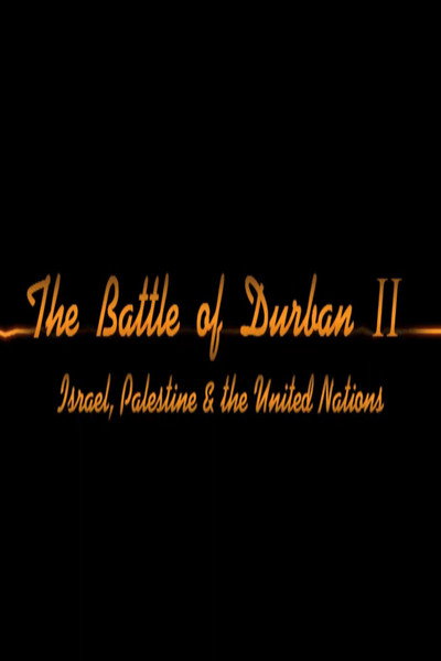 Póster de The Battle of Durban II: Israel, Palestine & the United Nations