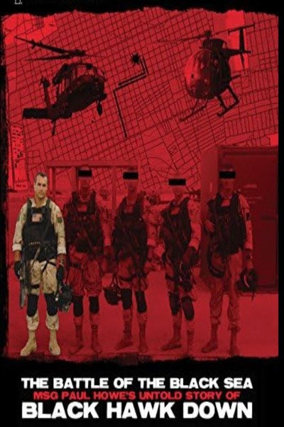 Póster de The Battle of the Black Sea: MSG Paul Howe's Untold Story of Black Hawk Down
