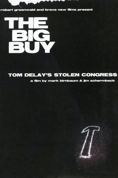 Póster de The Big Buy: Tom DeLay's Stolen Congress
