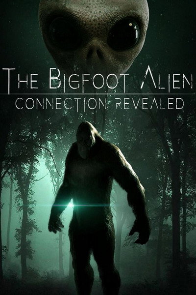 Póster de The Bigfoot Alien Connection Revealed