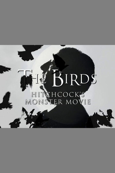 Póster de The Birds: Hitchcock's Monster Movie