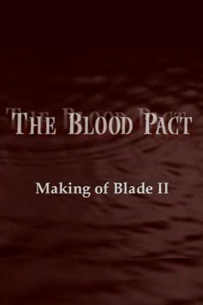 Póster de The Blood Pact: Making of Blade II